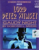 Lord Peter Wimsey in Gaudy Night written by Dorothy L. Sayers performed by Edward Petherbridge on Cassette (Abridged)